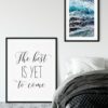 The Best Is Yet To Come, Inspirational Quotes, Motivational Prints, Dorm Room