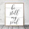 Be Still My Soul, Inspirational Quotes, Motivational Prints, Dorm Room Decor