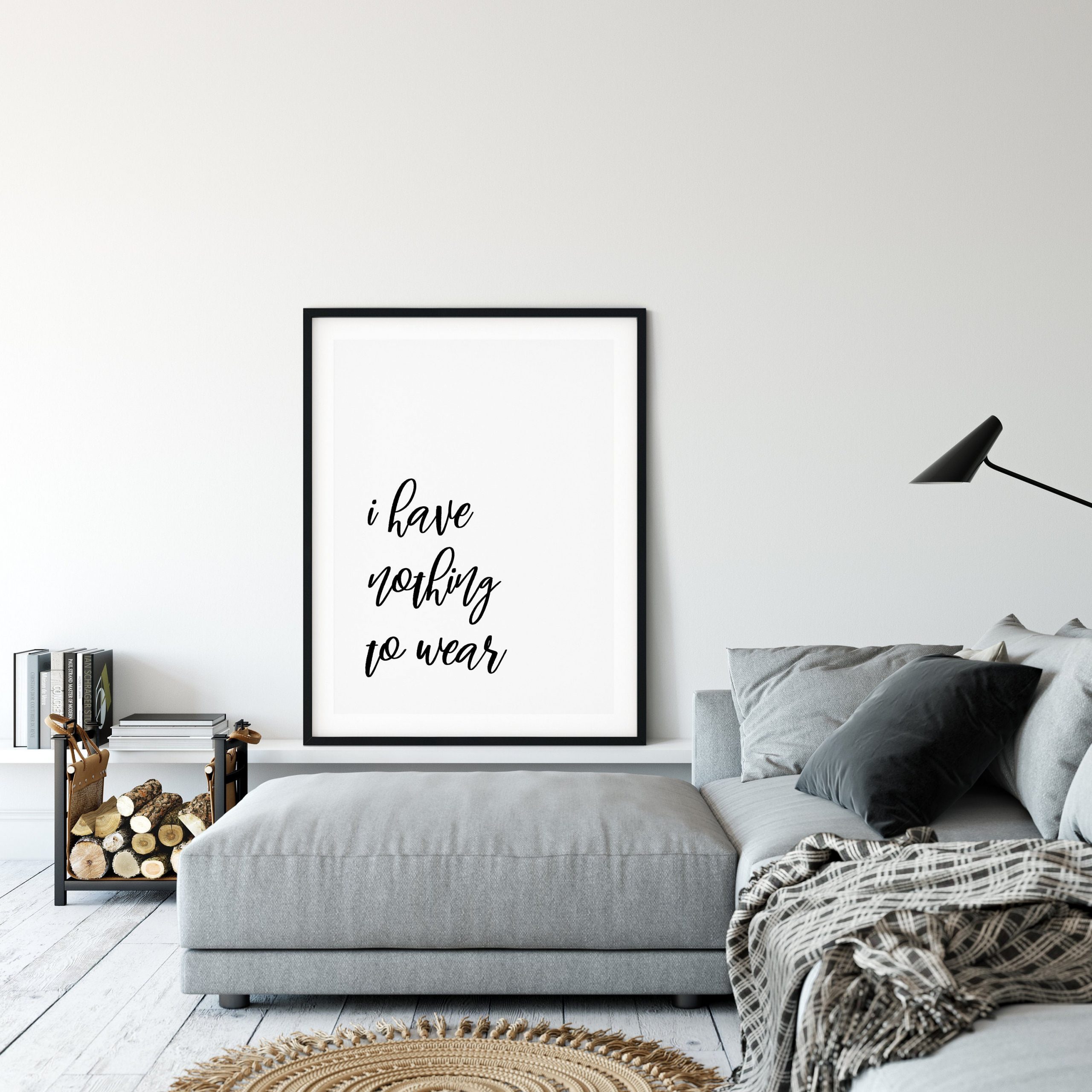 Printable wall art I have nothing to wear She quote Printable quote Fashion print Fashion quote Minimal quote