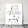 And Love Your Neighbor As Yourself, Luke 10:27, Bible Verse Printable Wall Art, Nursery Decor