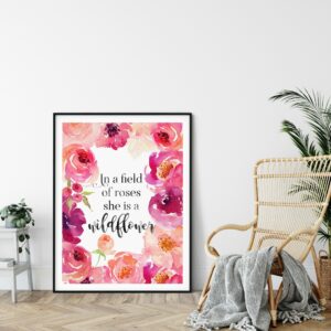 In a field of roses she is a wildflower, Girl Printable, Girl Quotes Room Decor