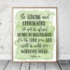 Be Strong And Courageous, Joshua 1:9, Bible Verse Printable Wall Art, Nursery Quotes