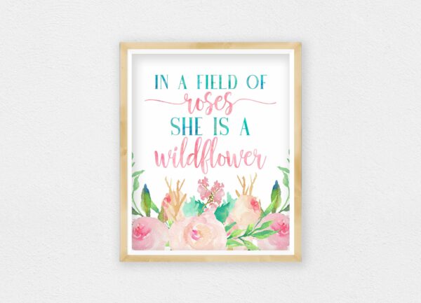 In A Field Of Roses She Is A Wildflower, Nursery Floral Printable Wall Art, Nursery