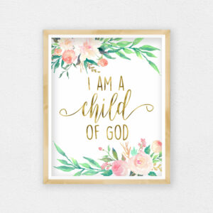 I Am A Child Of God Printable Nursery Wall Art, Nursery Bedroom Decor Print
