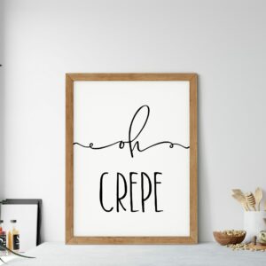 Oh Crepe, Kitchen Printable Wall Art, Kitchen Quote, Kitchen Home Decor Print