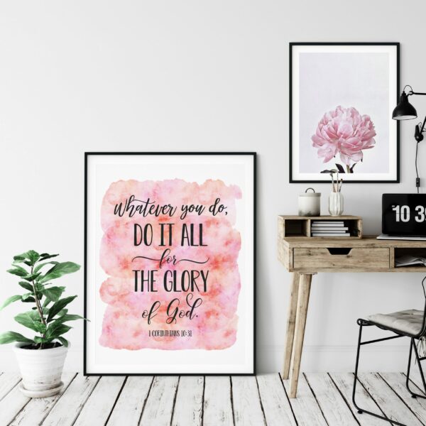 Whatever You Do Do It All For The Glory Of God, 1 Corinthians 10:31, Bible Verse Printable Wall Art