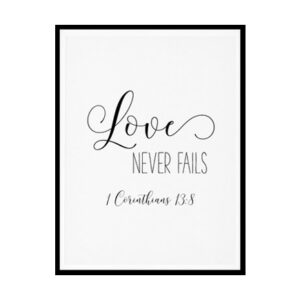 "Love Never Fails 1 Corinthians 13:8" Bible Verse Poster Print