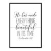 "He Has Made Everything Beautiful In Its Time,Ecclesiastes 3:11" Bible Verse Poster Print
