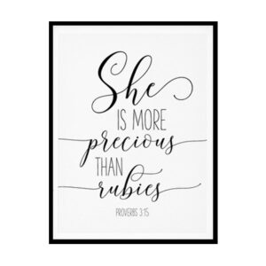 "She Is More Precious Than Rubies, Proverbs 3:15" Bible Verse Poster Print