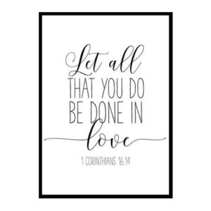 "Let All that You Do Be Done with Love Print, 1 Corinthians 16:14" Bible Verse Poster Print
