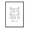"Never Will I Leave You, Hebrews 13:5" Bible Verse Poster Print
