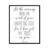 "Let The Morning Bring Me Word of Your Unfailing Psalm 143:8" Bible Verse Poster Print