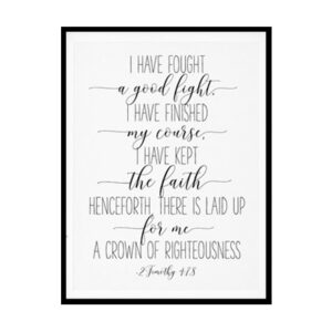 "I Have Fought A Good Fight, 2 Timothy 4:7" Bible Verse Poster Print