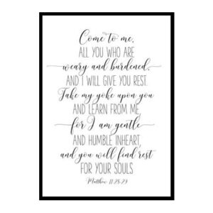 "Mathew 11:28-30, Come to Me All You Who Are Weary" Bible Verse Poster Print