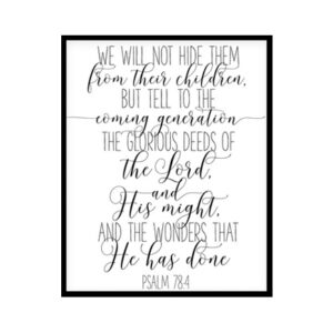 "We Will Not Hide Them From Their Children, Psalm 78:4" Bible Verse Poster Print