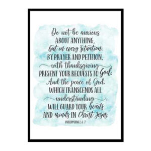 "Do Not Be Anxious About Anything, Philippians 4:6-7" Bible Verse Poster Print