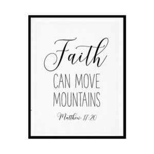 "Faith Can Move Mountains, Matthew 17:20" Bible Verse Poster Print