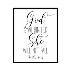 "God Is Within Her She Will Not Fall, Psalm 46:5" Bible Verse Poster Print