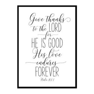 "Give Thanks To The Lord, Psalm 107:1" Bible Verse Poster Print