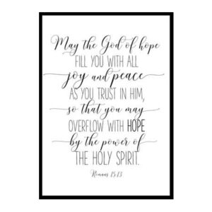 "May the God of hope fill you, Romans 15:13" Bible Verse Poster Print