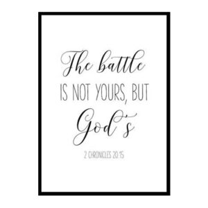 "The Battle Is Not Yours But God's, 2 Chronicles 20:15" Bible Verse Poster Print