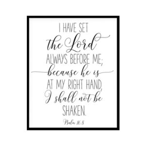 "I Have Set The Lord Always Before Me, Psalm 16:8" Bible Verse Poster Print