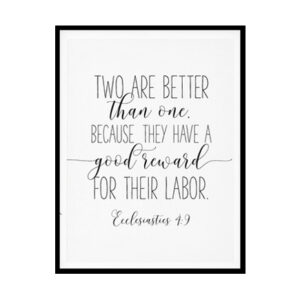 "Two Are Better Than One, Ecclesiastes 4:9" Bible Verse Poster Print