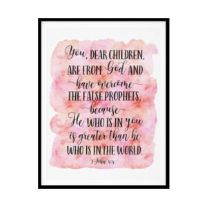 "Greater Is He Who Is In You Than He Who Is In The World, 1 John 4:4" Bible Verse Poster Print