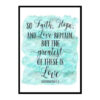 "So Faith, Hope And Love Remain 1 Corinthians 13:8" Bible Verse Poster Print