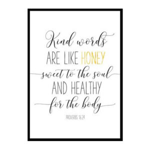 "Kind Words Are Like Honey, Proverbs 16:24" Bible Verse Poster Print