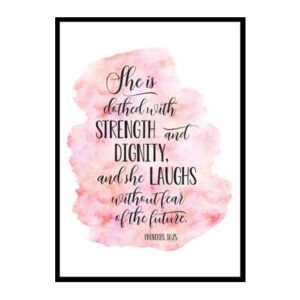 "She Is Clothed In Strength And Dignity, Proverbs 31:25" Bible Verse Poster Print