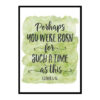 "Perhaps You Were Born For Such A Time, Esther 4:14" Bible Verse Poster Print