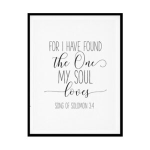 "I Have Found The One Whom My Soul Loves, Song Of Solomon 3:4" Bible Verse Poster Print