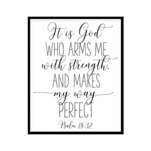 "It Is God Who Arms Me With Strength, Psalm 18 32" Bible Verse Poster Print