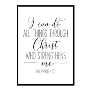 "I Can Do All Things Through Christ Who Strengthens Me, Philippians 4:13" Bible Verse Poster Print