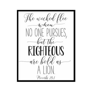 "The Righteous are Bold as a Lion, Proverbs 28:1" Bible Verse Poster Print