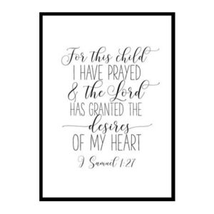 "For This Child I Have Prayed, 1 SAMUEL 1:27" Bible Verse Poster Print