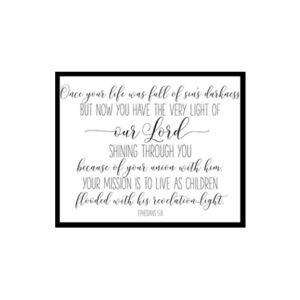 "Now You Have The Very Light Of Our Lord, Ephesians 5:8" Bible Verse Poster Print