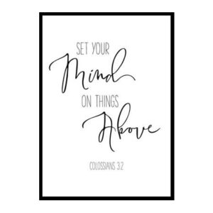 " Set Your Mind On Things Above, Colossians 3:2" Bible Verse Poster Print