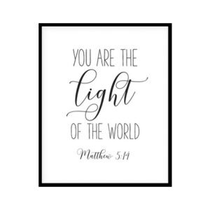 "You are the Light of the World, Matthew 5:14" Bible Verse Poster Print