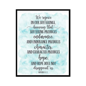 "We Rejoice In Our Sufferings, Romans 5" Bible Verse Poster Print