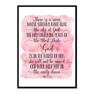 "God Is In The Midst Of Her, Psalm 46:4-5" Bible Verse Poster Print