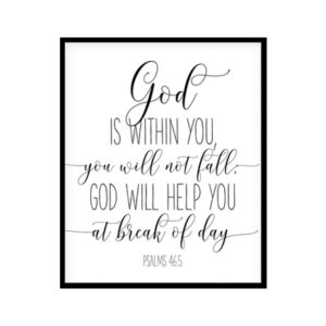 "God Is Within You, You Will Not Fall, Proverbs 46:5" Bible Verse Poster Print