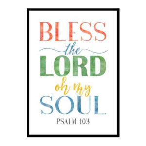 "Bible Verse Art Bless The Lord Oh My Soul, Psalm 103" Bible Verse Poster Print