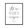 "Let Us Do Good To Everyone, Galatians 6:10" Bible Verse Poster Print