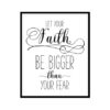 "Let Your Faith Be Bigger Than Your Fear" Bible Verse Poster Print
