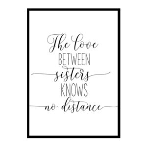 "The Love Between Sisters Knows No Distance" Girls Quote Poster Print