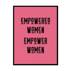 "Empowered Women Empower Women" Girls Quote Poster Print