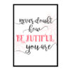 "Never Doubt How Beautiful You Are" Girls Quote Poster Print