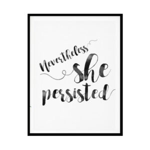 "Nevertheless She Persisted" Girls Quote Poster Print